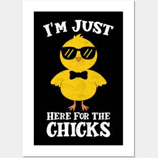 I'm Just Here For The Chicks Posters and Art